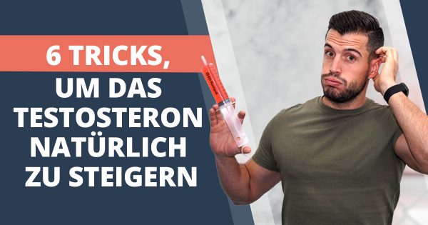 DE_Wie erhoht man auf naturliche Weise das Testosteron