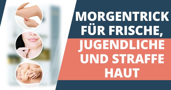 Schlaffe Haut – mit diesem Morgentrick wirst Du sie los